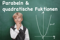 Parabeln und Quadratische Funktionen Übungsufgaben lösen